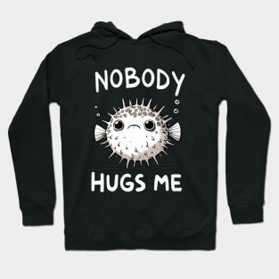 Nobody Hugs Me Doodle Pufferfish (Back Print) Hoodie